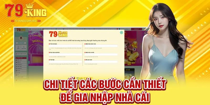 Chi tiết các bước cần thiết để gia nhập nhà cái